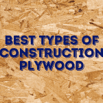 best-types-of-plywood-for-construction-sites